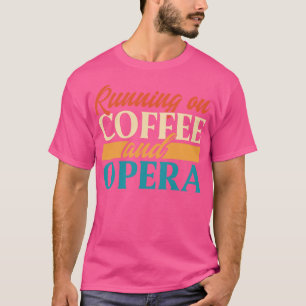 Kaffee und Oper T-Shirt