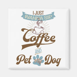 Kaffee und Pet mein Hund Magnet