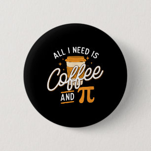 Kaffee und Pi - Pi Day Mathe Lover Science Lehrer Button