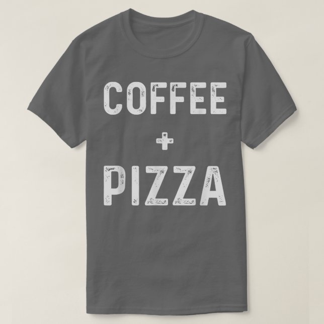 Kaffee und Pizza Funny T-Shirt (Design vorne)