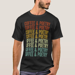 Kaffee und Poesie Poesie Schriftsteller Poet Kaffe T-Shirt