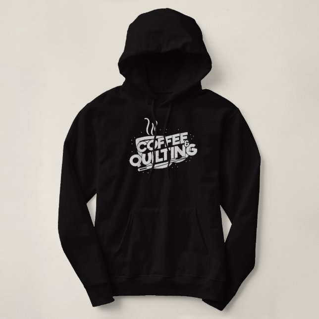 Kaffee und Quilter Cooles Sprichwort Hoodie (Design vorne)