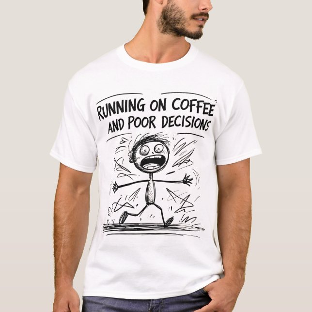 Kaffee und schlechte Entscheidungen - Funny Sarca T-Shirt (Vorderseite)