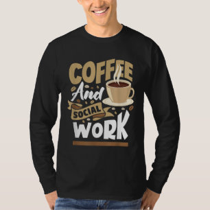 Kaffee und soziale Arbeit - lustiges Sozialarbeite T-Shirt