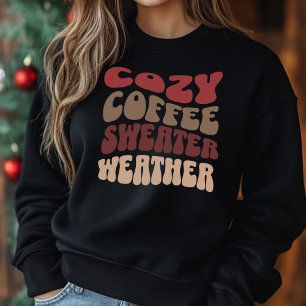 Kaffee und Sweater Weather Sweatshirt