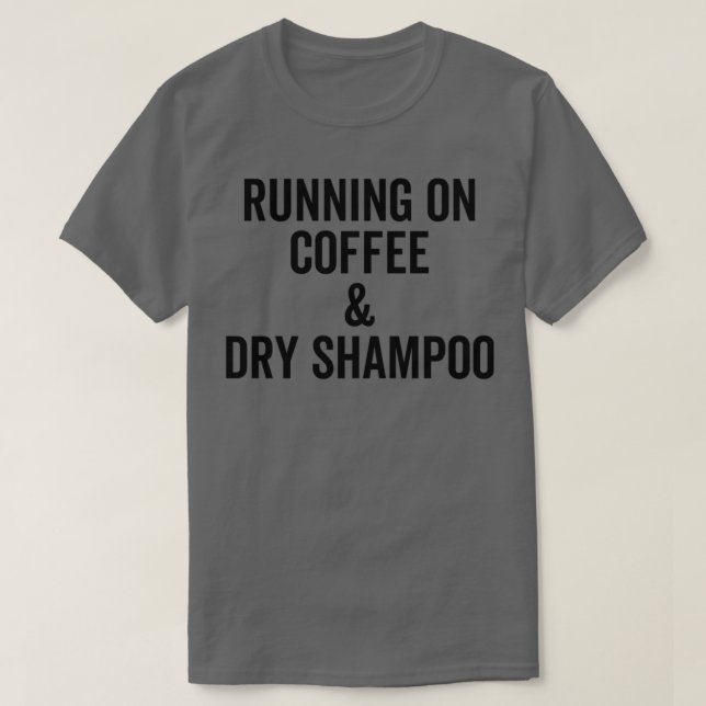 Kaffee- und Trockenschampoo 5 T-Shirt (Design vorne)