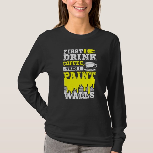 Kaffee- und Wandmaler T-Shirt (Vorderseite)