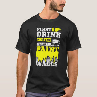 Kaffee- und Wandmaler T-Shirt