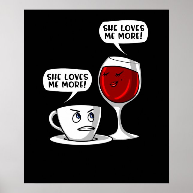 Kaffee und Wein sie Liebe mir mehr Poster (Vorne)