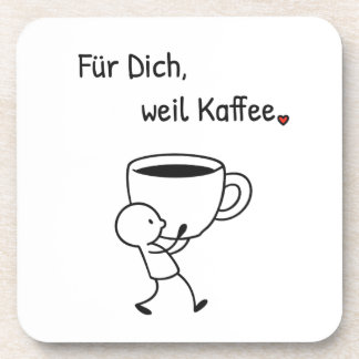 Kaffee-Untersetzer „Für dich, weil Kaffee.“ Getränkeuntersetzer
