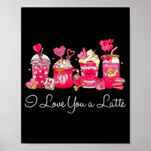 Kaffee Valentinstag Shirt Ich Liebe Dich Ein Latte Poster