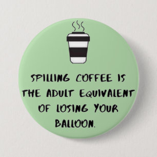 Kaffee verschütten... button