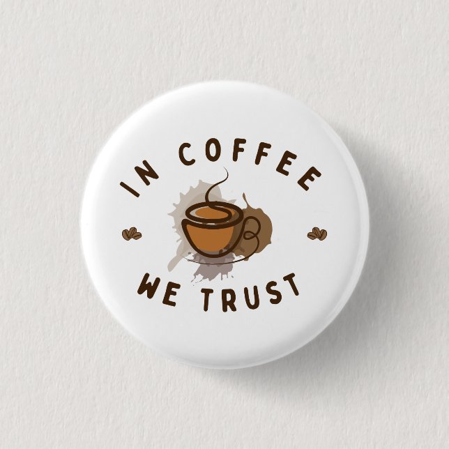 Kaffee vertrauen wir lustig button (Vorderseite)