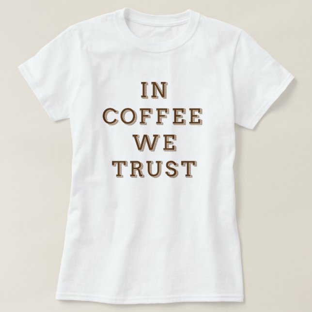Kaffee vertrauen wir T-Shirt (Design vorne)