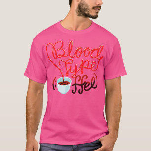 Kaffee vom Bluttyp T-Shirt