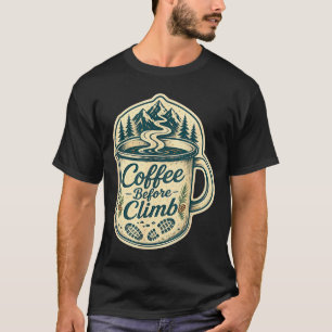 Kaffee vor dem Bergsteigen Wandern lustige Männer T-Shirt