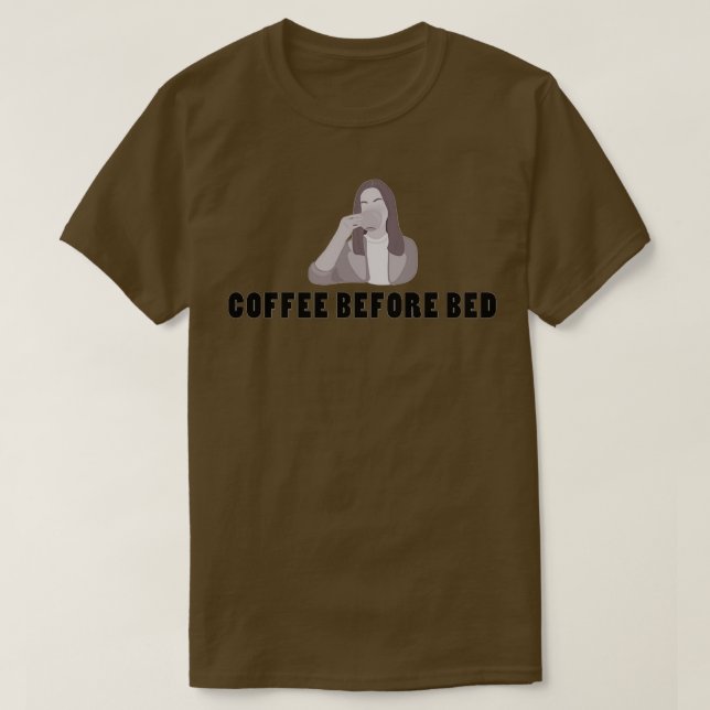Kaffee vor dem Bett T-Shirt (Design vorne)