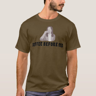 Kaffee vor dem Bett T-Shirt
