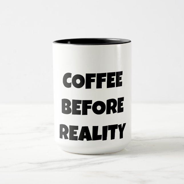 Kaffee vor der Realität Tasse (Zentrum)