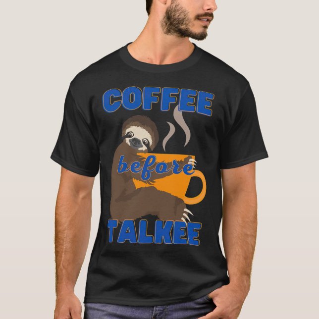 Kaffee vor Talkee barista abhängig T-Shirt (Vorderseite)