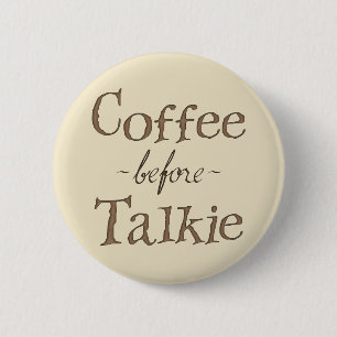 Kaffee vor Talkie Button