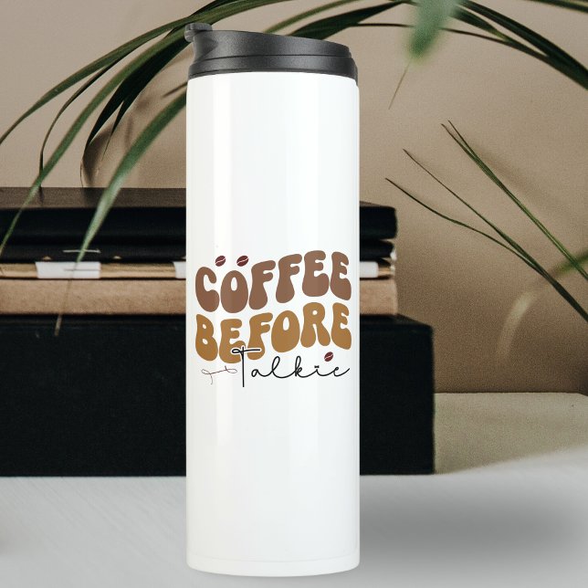 Kaffee vor Talkie Funny Retro Text Style Thermosbecher (Von Creator hochgeladen)