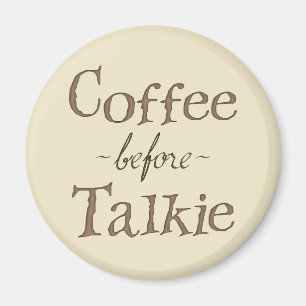 Kaffee vor Talkie Magnet