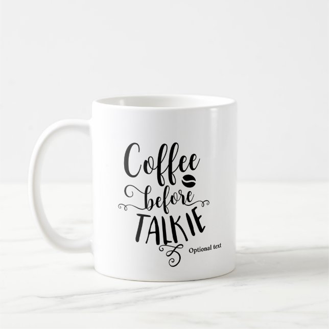 KAFFEE VOR TALKIE Personalisierte Custom Tasse (Links)