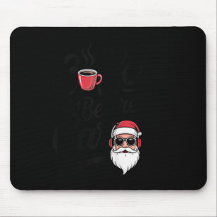 Kaffee vor Weihnachtsliedern Lustiger Kaffeeliebha Mousepad