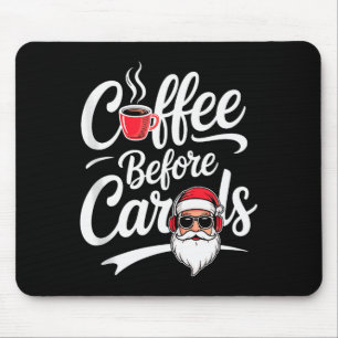 Kaffee vor Weihnachtsliedern Lustiger Kaffeeliebha Mousepad