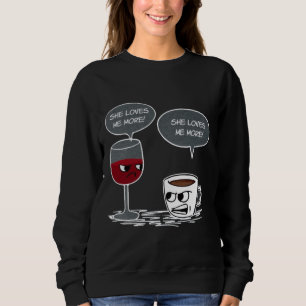 Kaffee VS Wine Sie Liebe mir Angepasster Schott Sweatshirt