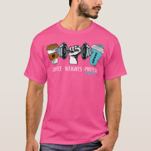Kaffee Weichteile Eiweiß Shakes Workout Gym Weight T-Shirt