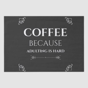 Kaffee, weil Ehebruch schwer ist Seidenpapier