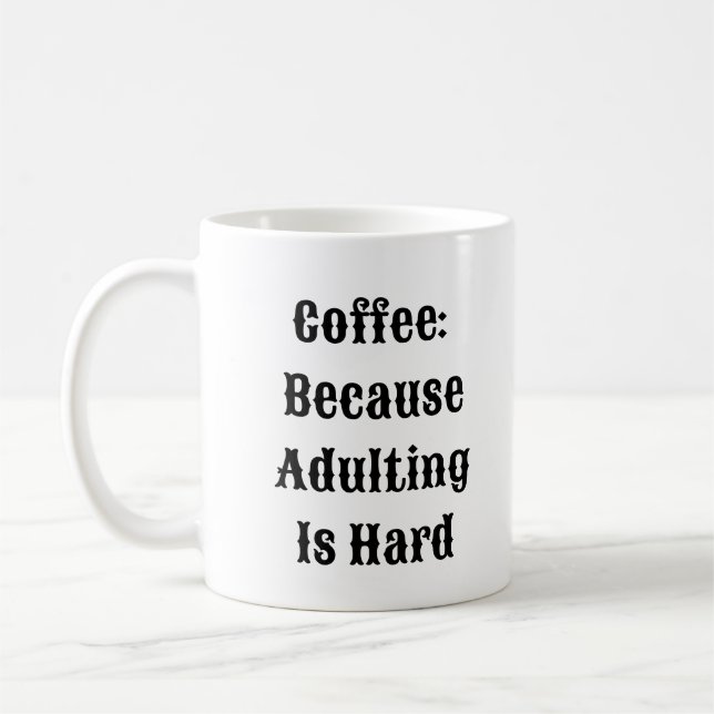 Kaffee, weil Erwachsenwerden schwer ist - Funny Mu Kaffeetasse (Links)