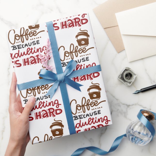 Kaffee, weil Erwachsenwerden schwer ist Geschenkpapier (Schenken)