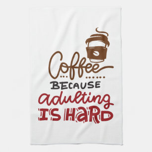 Kaffee, weil Erwachsenwerden schwer ist Geschirrtuch