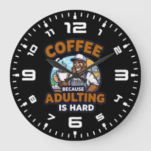 Kaffee, weil Erwachsenwerden schwer ist Große Wanduhr