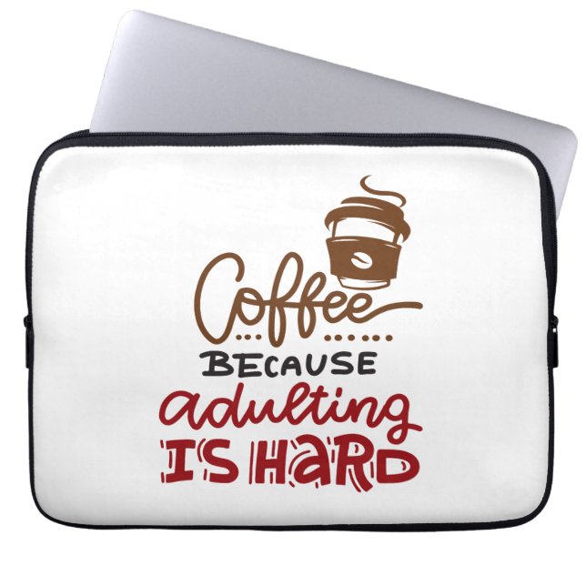 Kaffee, weil Erwachsenwerden schwer ist Laptopschutzhülle (Vorderseite)