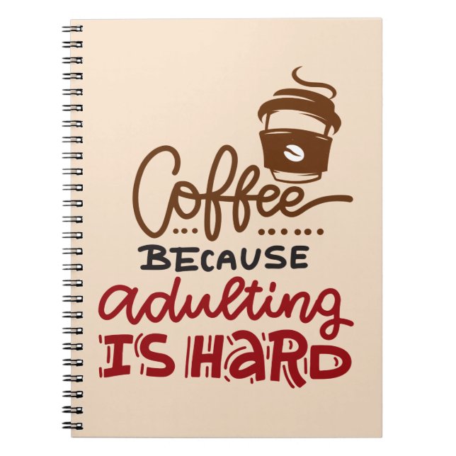 Kaffee, weil Erwachsenwerden schwer ist Notizblock (Vorderseite)