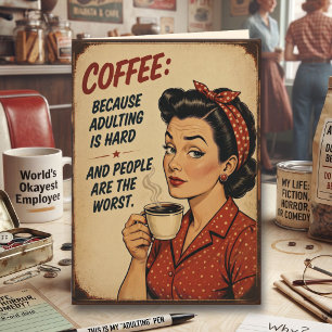 Kaffee, weil Erwachsenwerden schwer ist Sarkasti Karte