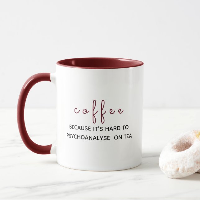 Kaffee: Weil es schwer ist, Tee zu psychoanalysier Tasse (Mit Donut)