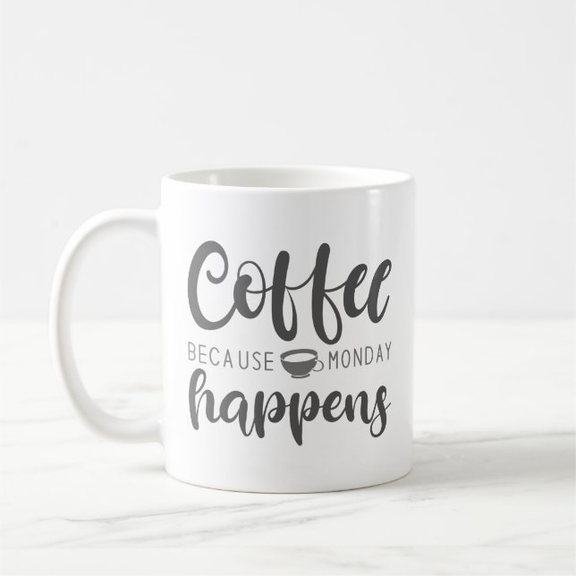Kaffee weil Montag passiert Kaffeetasse (Links)