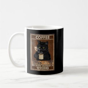 Kaffee, weil Mord falsch ist Black Cat Drinks Co Kaffeetasse
