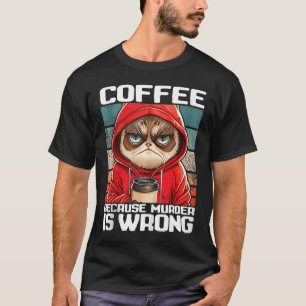 Kaffee, weil Mord falsch ist I Black Cat with C T-Shirt