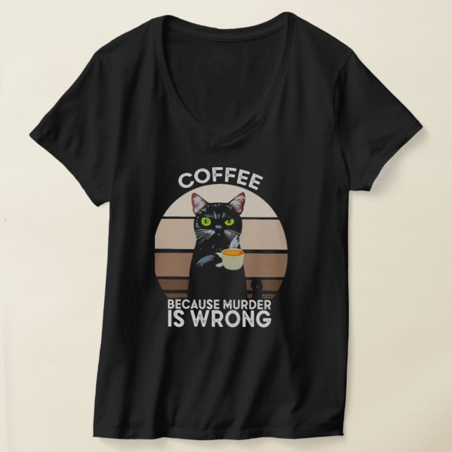 Kaffee, weil Mord falsch ist T-Shirt (Ablage )