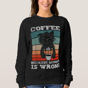 Kaffee, weil Mord falsch ist - Vintage schwarze Ka Sweatshirt