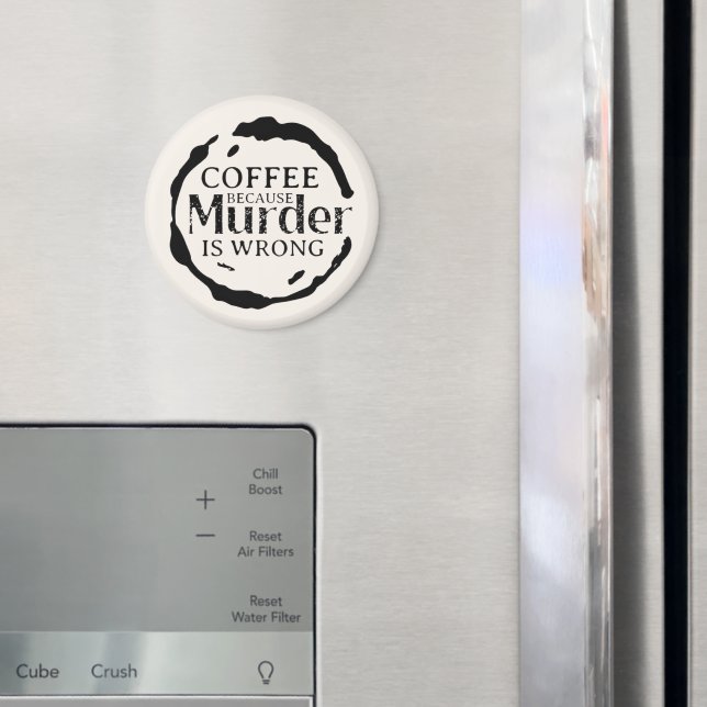 Kaffee: Weil Mord falsche Magnete ist (In Situ (Kühlschrank))