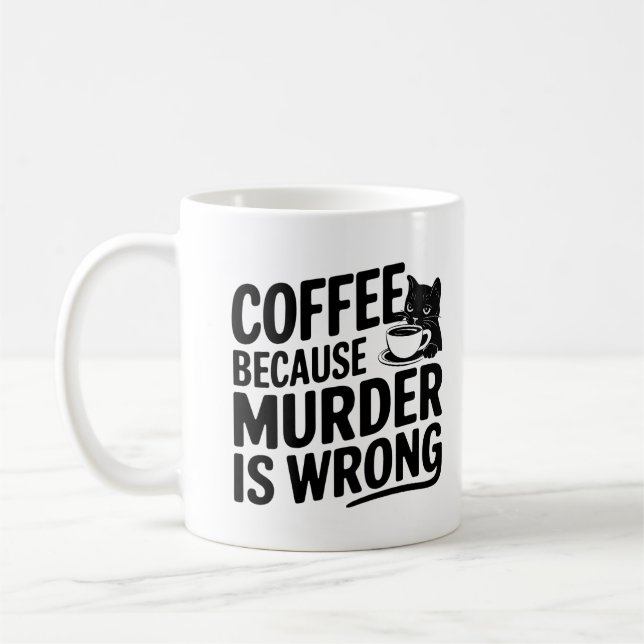 Kaffee, weil Mord ist falsch Funny Black Cat Kaffeetasse (Links)