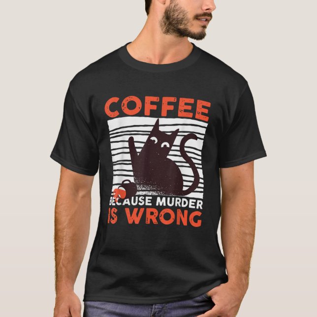 Kaffee, weil Mord ist falsch lustige schwarze Katz T-Shirt (Vorderseite)