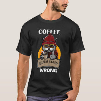 Kaffee, weil Mord ist falsch Niedliche Katze trink T-Shirt